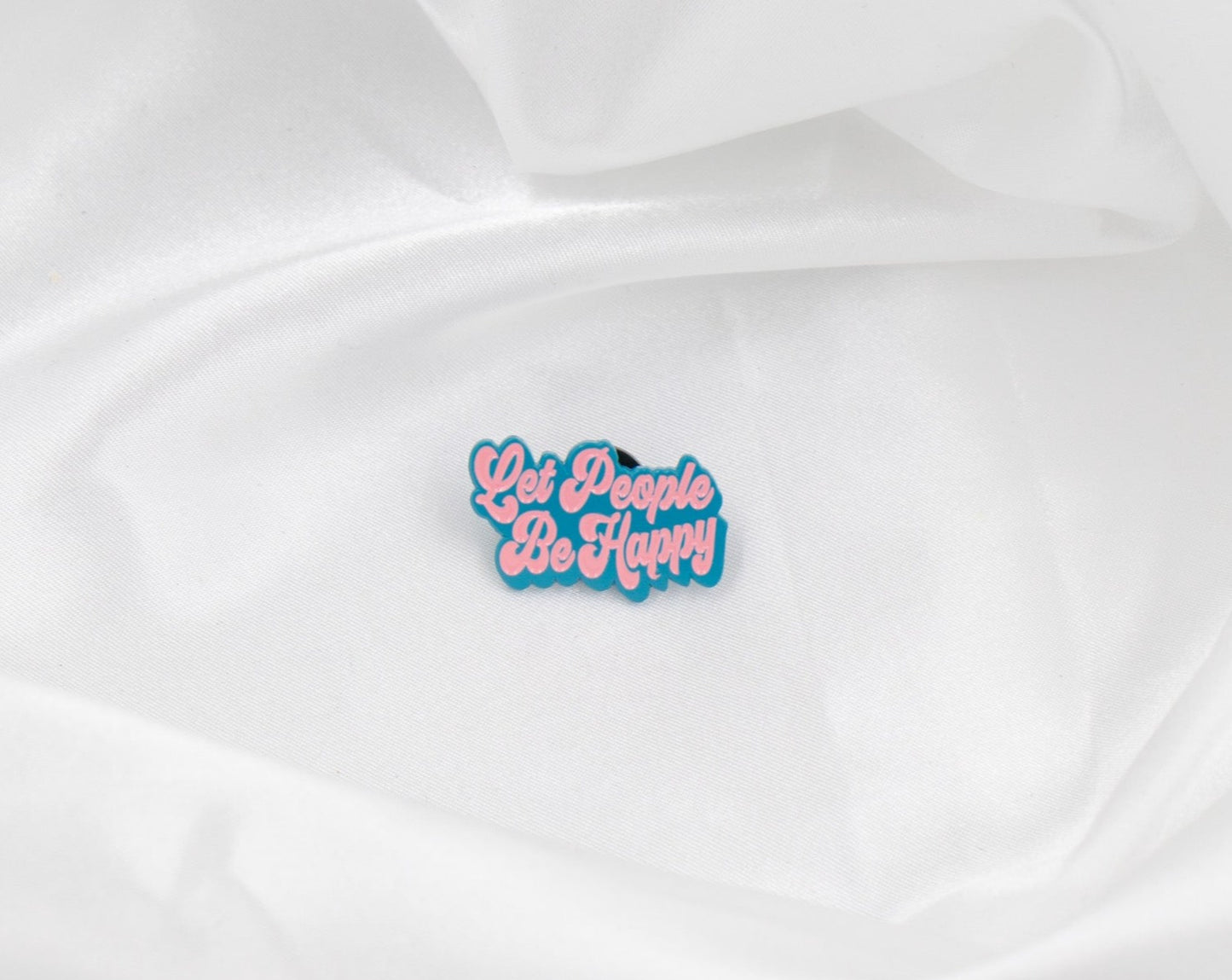 Let People Be Happy Pin